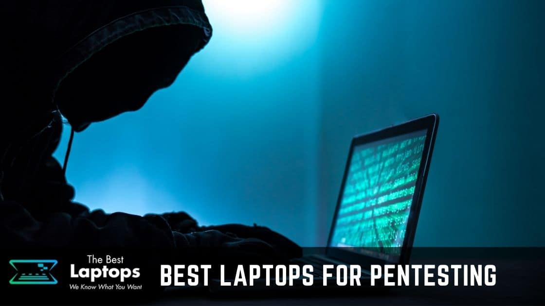 Top 5+ BEST Laptops for Pentesting & Kali Linux in July 2024